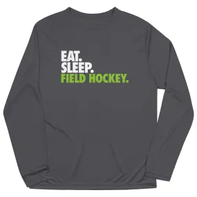 Field Hockey Long Sleeve Tech Tee - Eat. Sleep. Field Hockey. 