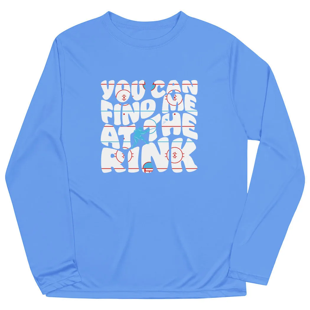 Hockey Long Sleeve Performance Tee - You Can Find Me At The Rink 