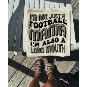 Not just a football Mama Tee or sweatshirt