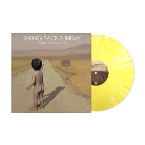 TAKING BACK SUNDAY 'WHERE YOU WANT TO BE' LP (Limited Edition – Only 500 Made, Yellow Splatter Vinyl)